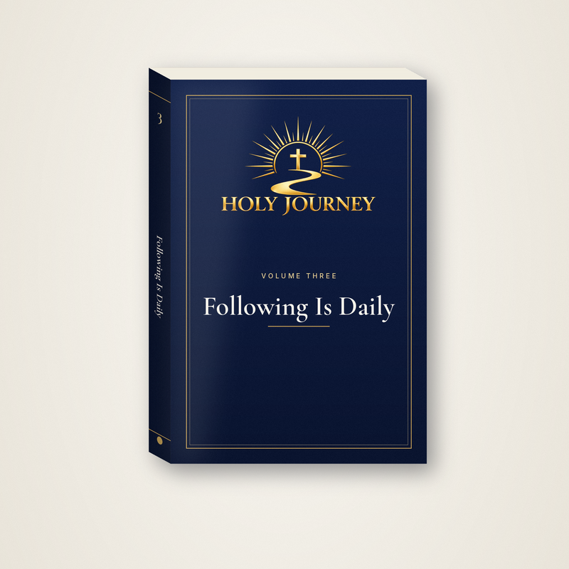 Holy Journey Volume 3: Following Is Daily, softcover, gold logo on navy